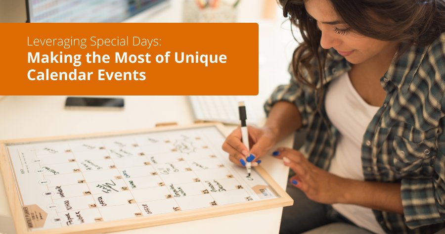 Leveraging Special Days: Making the Most of Unique Calendar Events